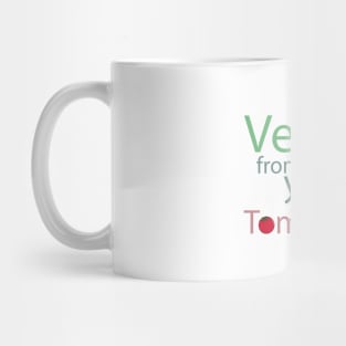 vegan from my head tomatoes funny saying Mug